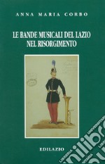 Le bande musicali del Lazio nel Risorgimento libro