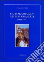 Pio II Piccolomini un papa umanista (1458-1464)
