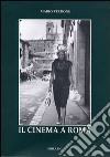 Il cinema a Roma libro di Verdone Mario