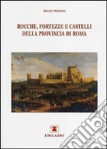 Rocche, fortezze e castelli della provincia di Roma libro