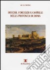 Rocche, fortezze e castelli della provincia di Roma libro di Pocino Willy