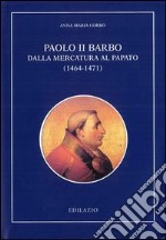 Paolo II Barbo. Dalla mercatura al papato (1464-1471) libro