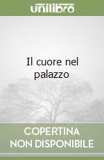 Il cuore nel palazzo libro