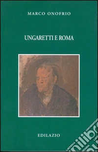 Ungaretti e Roma