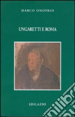 Ungaretti e Roma libro