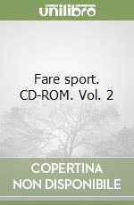 Fare sport. CD-ROM. Vol. 2 libro