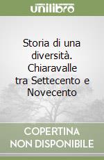 Storia di una diversità. Chiaravalle tra Settecento e Novecento