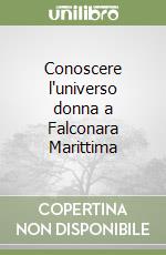 Conoscere l'universo donna a Falconara Marittima libro