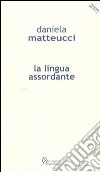 La lingua assordante libro