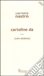 Cartoline da... (con dedica) libro