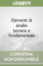 Elementi di analisi tecnica e fondamentale libro