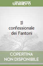 Il confessionale dei Fantoni