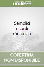 Semplici ricordi d'infanzia libro