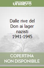 Dalle rive del Don ai lager nazisti 1941-1945 libro