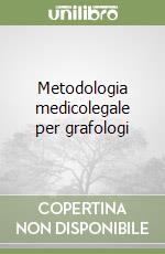 Metodologia medicolegale per grafologi libro