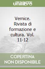 Vernice. Rivista di formazione e cultura. Vol. 11-12 libro