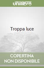 Troppa luce