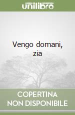 Vengo domani, zia libro