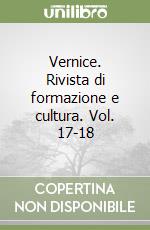 Vernice. Rivista di formazione e cultura. Vol. 17-18 libro