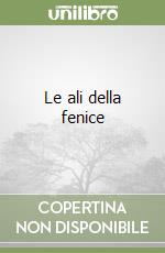 Le ali della fenice libro