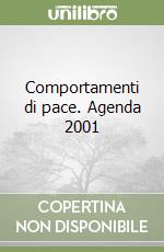 Comportamenti di pace. Agenda 2001 libro