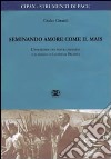 Seminando amore come il mais. L'insorgere dei popoli indigeni e il sogno di Leonidas Proano libro