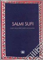 Salmi sufi. Canti della spiritualità musulmana libro