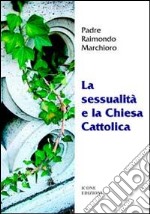 La sessualità e la Chiesa cattolica libro