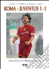 Roma-Juventus 1-1. Libro intervista a Damiano Tommasi libro