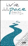 Le vie della pace. Giuseppe Nardin monaco tra la gente libro