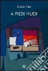 A piedi nudi libro di Pieri Giulia