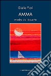 Amma. Madre del deserto libro di Pieri Giulia