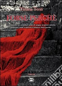 Forse perché
