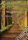 Meditazioni sulla dottrina cristiana cattolica libro di Marchioro Raimondo