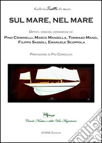 Sul mare, nel mare. Ediz. illustrata