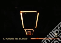 Il rumore del silenzio. Ediz. a spirale