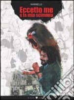 Eccetto me e la mia scimmia libro