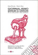 Giornalismo. Errori e orrori per non essere piantati in nasso dall'italiano libro