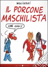 Il porcone maschilista libro