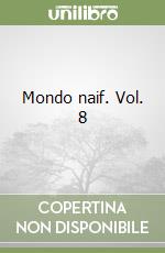 Mondo naif. Vol. 8 libro