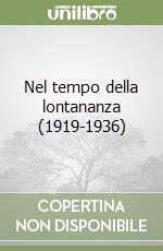 Nel tempo della lontananza (1919-1936)