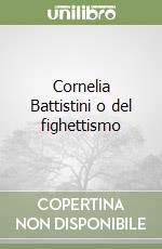 Cornelia Battistini o del fighettismo