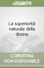 La superiorità naturale della donna libro