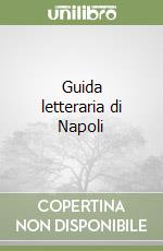 Guida letteraria di Napoli libro