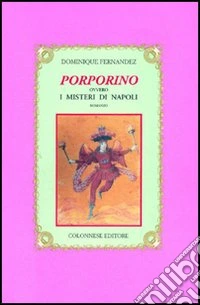 Porporino ovvero i misteri di Napoli libro