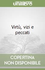 Virtù, vizi e peccati