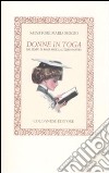 Donne in toga. Dal tempo di Roma antica al tempo nostro libro