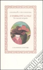 L'Ombra più lunga. Tre racconti sul padre libro