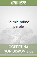 Le mie prime parole libro