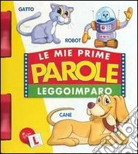 Leggo e imparo. Le mie prime parole